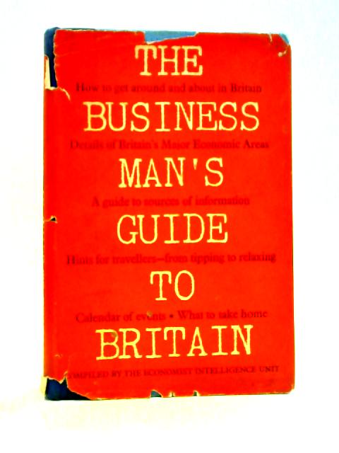 The Businessman's Guide to Britain 1956 By Staff of the Economist Intelligence Unit