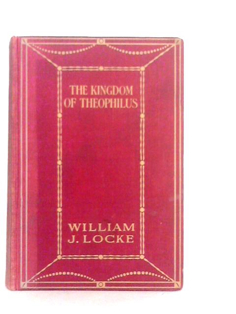 The Kingdom of Theophilus By William J.Locke