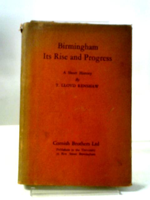 Birmingham Its Rise And Progress By T. Lloyd Renshaw