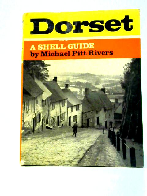 Dorset: Incorporating Notes by Andrew Wordsworth (A Shell Guide) By Michael Pitt-Rivers