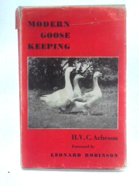 Modern Goose Keeping By H V C Acheson