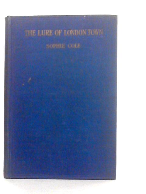 The Lure of London Town By Sophie Cole