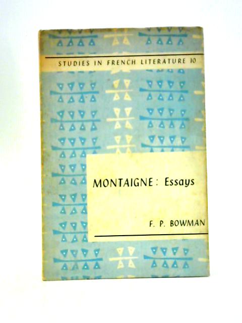 Montaigne: Essays par F P.Bowman