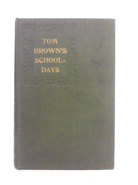 Tom Brown Schooldays By Old Boy