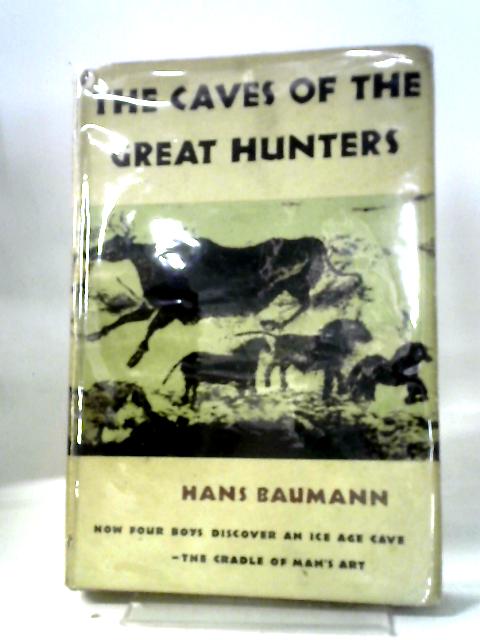 The Caves of the Great Hunters von Hans Baumann