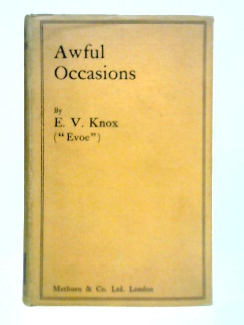 Awful Occasions By E. V. Knox