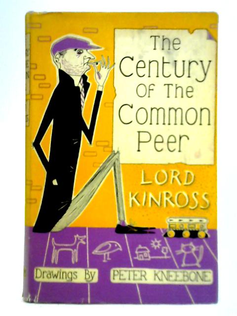 The Century of the Common Peer By Lord Kinross