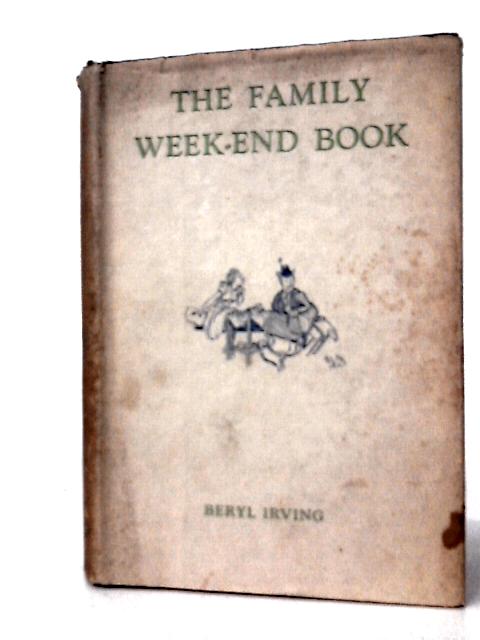 The Family Week-End Book By Beryl Irving