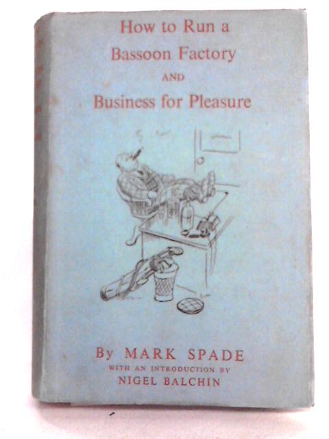 How to Run a Bassoon Factory By Mark Spade