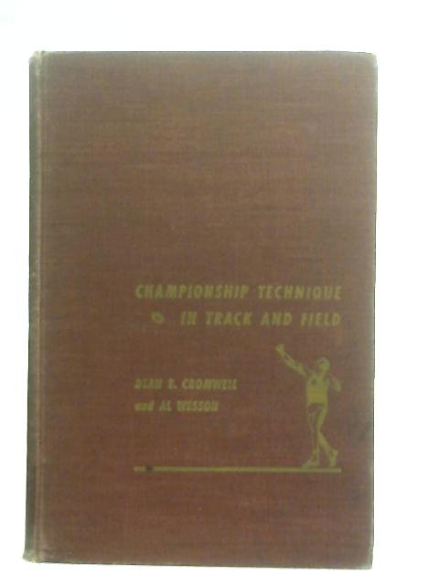 Championship Technique in Track and Field By Dean B. Cromwell