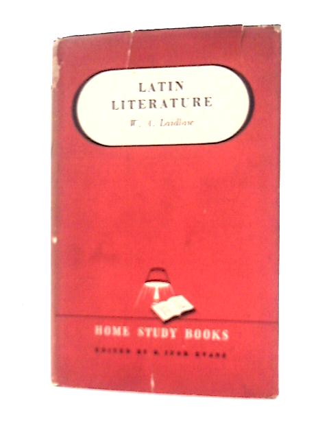 Latin Literature (Home Study Books Series) By W. A Laidlaw