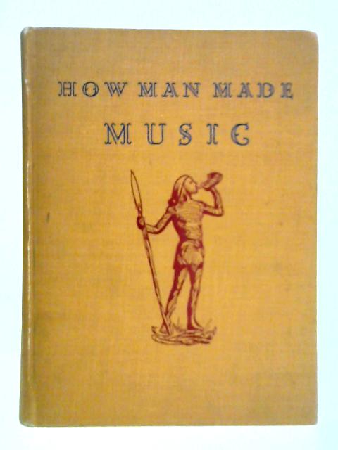 How Man Made Music By Fannie Buchanan