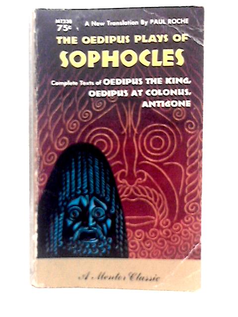 Sophocles (Roche, Tr) : Oedipus Plays of Sophocles (Mentor Series) By Sophocles