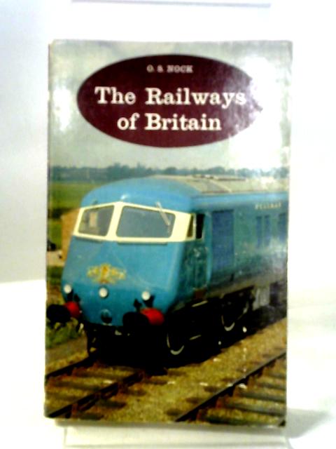 Railways of Britain By O S Nock
