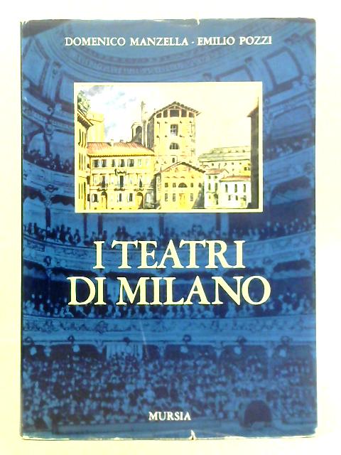 I Teatri Di Milano By Domenico Manzella and Emilio Pozzi