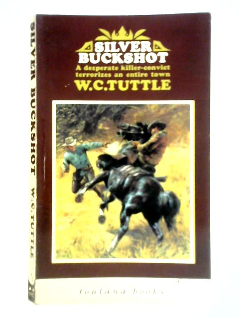 Silver Buckshot By W. C. Tuttle