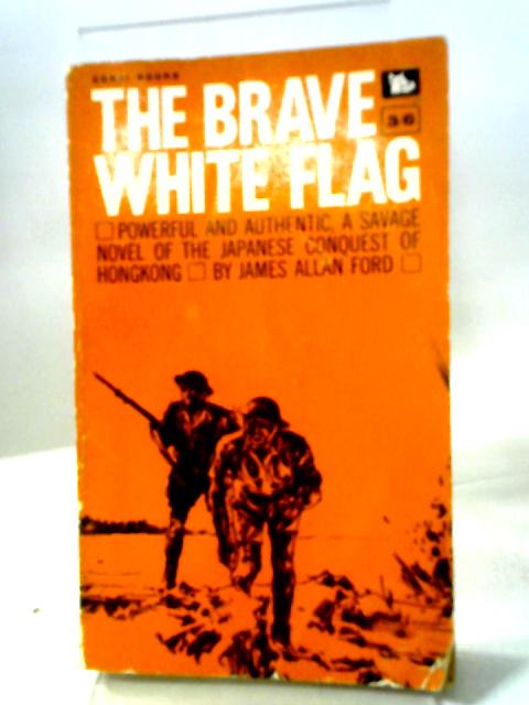 The Brave White Flag von J. A. Ford