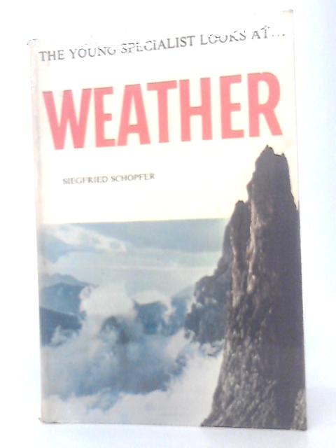 The Young Specialist Looks at Weather (No 4) By S. Schopfer