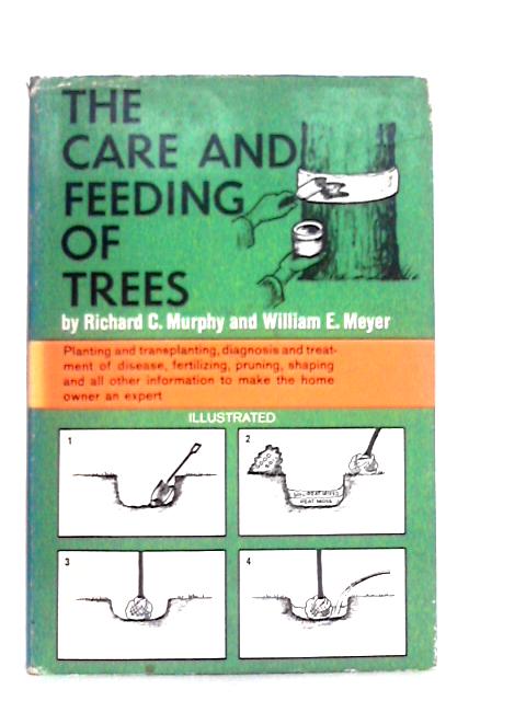 The Care and Feeding of Trees von Richard C.Murphy