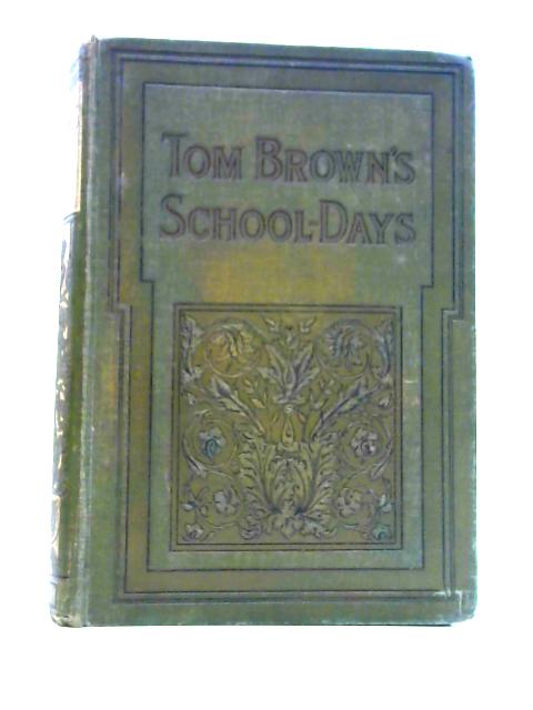 Tom Brown's Schooldays von An Old Boy