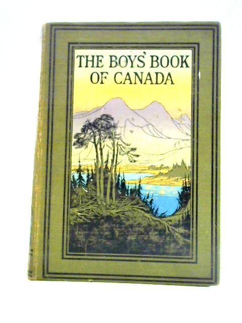 The Boys' Book of Canada, Etc. With Plates von Denis Crane