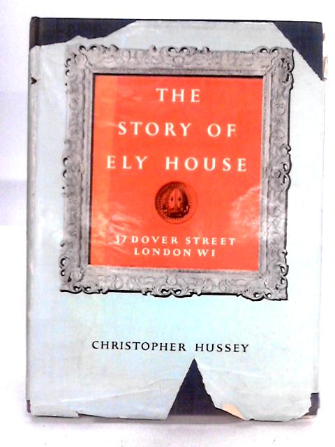 The Story Of Ely House By Christopher Hussey