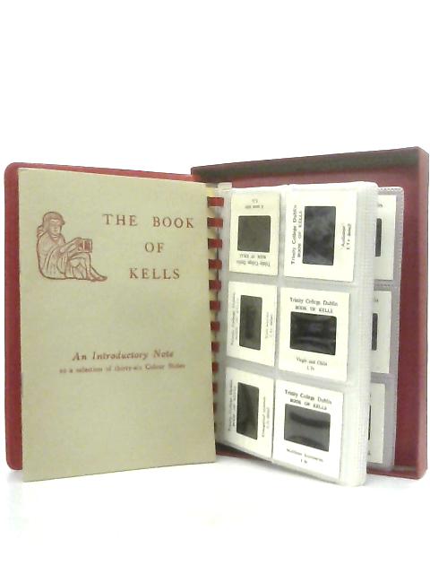 The Book Of Kells. An Album Of Thirty-Six Colour Slides with an Introductory Note par Unstated