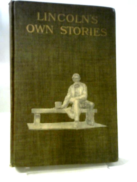 Lincoln's Own Stories By Collected and  Anthony Gross