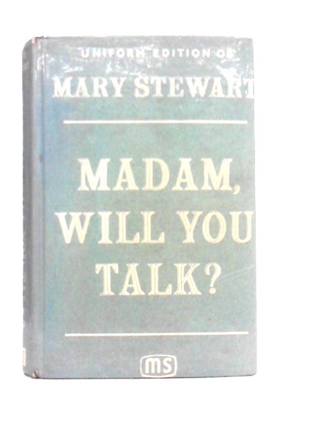 Madam, Will You Talk? By May Stewart