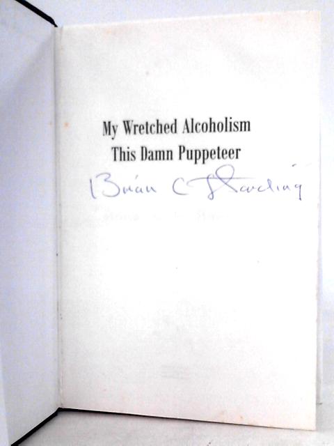 My Wretched Alcoholism: This Damn Puppeteer By B.C.Hardingham