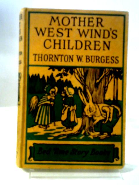 Mother West Wind's Children By Thornton W. Burgess