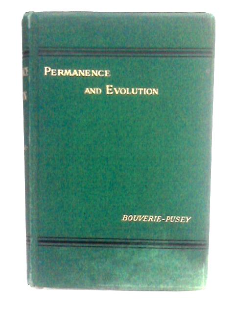 Permanence And Evolution. An Inquiry Into The Supposed Mutability Of Animal Types. By S E B. Bouverie-Pusey