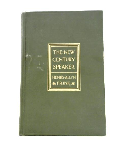 The New Century Speaker By Henry Allen Frink