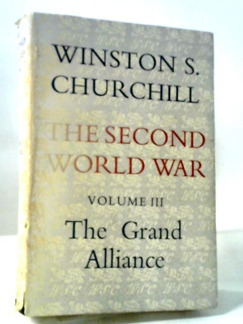 The Second World War. Volume III. The Grand Alliance By Winston S Churchill