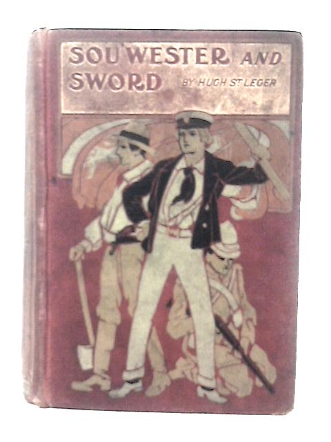 Sou'wester and Sword By Hugh St Leger