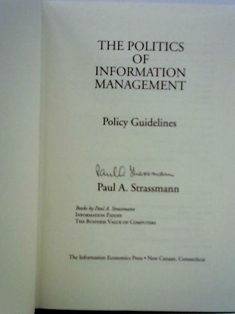The Politics of Information Management: Policy Guidelines By Paul A. Strassmann