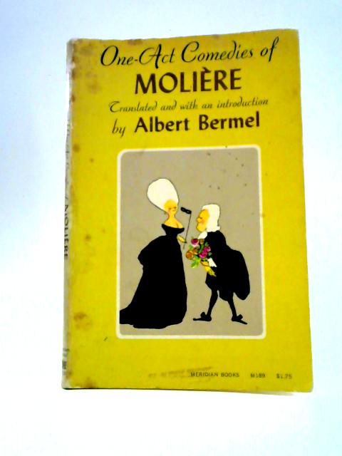 One Act Comedies of Moliere By Moliere Albert Bermel (Trans.)