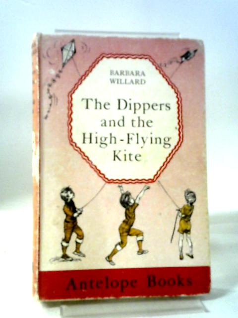 The Dippers And The High-Flying Kite By Barbara Willard