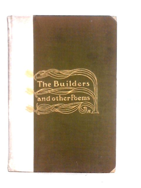 The Builders: And Other Poems By Henry van Dyke