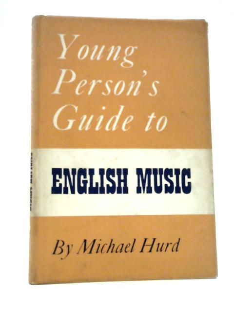 Young Person's Guide to English Music By Michael Hurd