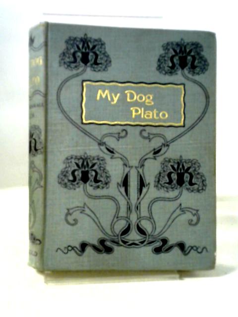 My Dog Plato By M. H. Cornwall Legh