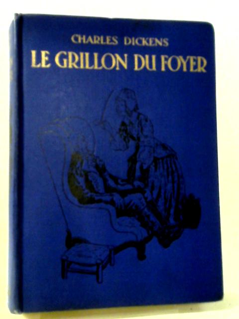 Le Grillon Du Foyer Suivi De Cantique De Noel By Charles Dickens