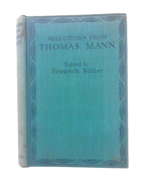 Selections From Thomas Mann. By F. Walter (Ed)