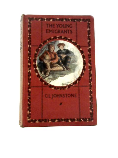 The Young Emigrants: a Story for Boys By Catherine Laura Johnstone