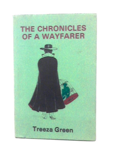 Chronicles of a Wayfarer von Treeza Green