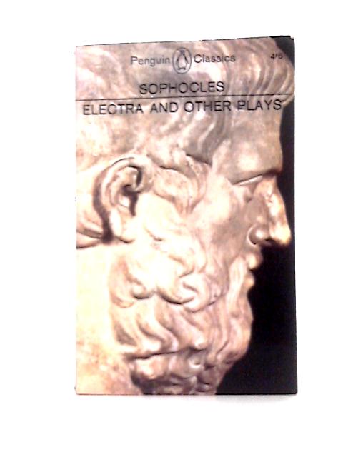 Electra and other Plays By Sophocles