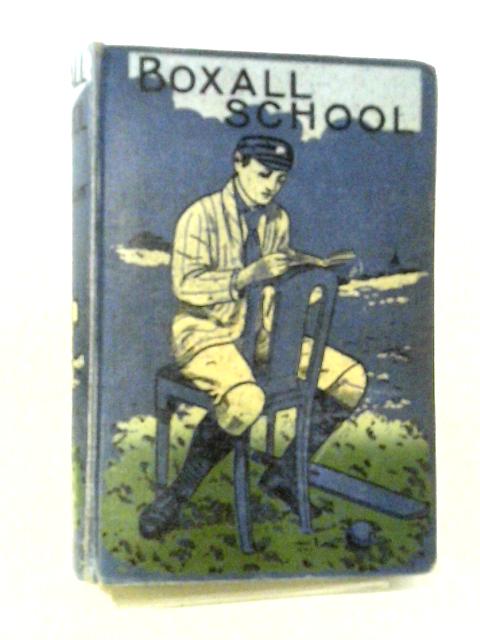 Boxall School - A Tale Of Schoolboy Life von Anon