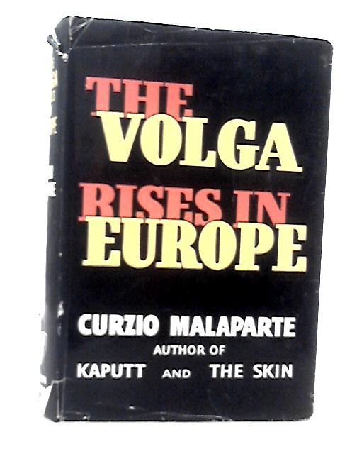 The Volga Rises in Europe By Curzio Malaparte