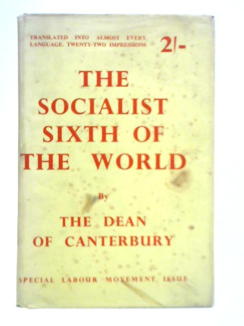 The Socialist Sixth of the World By Hewlett Johnson