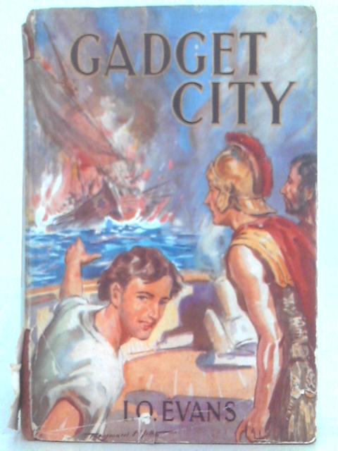 Gadget City. A Story of Ancient Alexandria By I. O. Evans